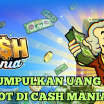 TIPS MUDAH CEPAT JACKPOT MAIN CASH MANIA SLOT