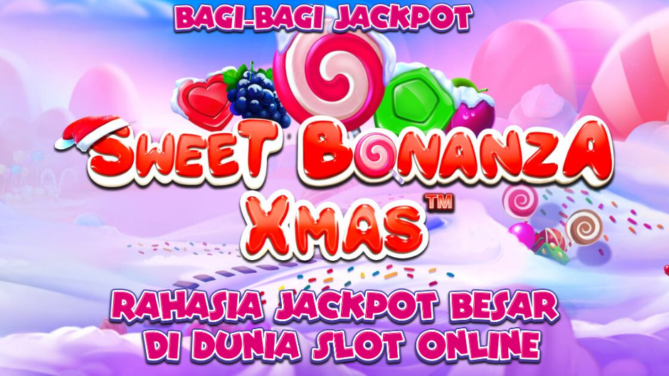 RAHASIA JACKPOT SWEET BONANZA XMAS DIDUNIA SLOT